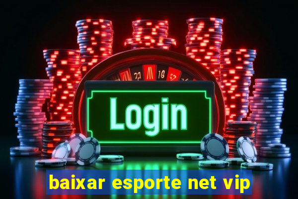 baixar esporte net vip